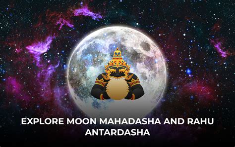 Explore Moon Mahadasha and Rahu Antardasha