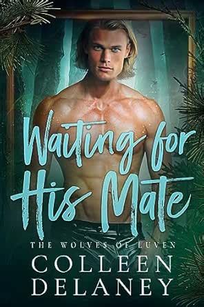 Waiting for His Mate (The Wolves of Luven Book 2) eBook : Delaney ...