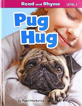 Pug Hug (Read and Rhyme, Level 2) : Markovics, Pearl: Amazon.in: Books