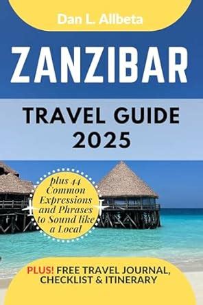 ZANZIBAR Travel Guide 2025: For Solo Tourist, Families, Seniors ...