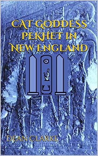 CAT GODDESS PEKHET in New England eBook : Clarke, Dean : Amazon.in: Books