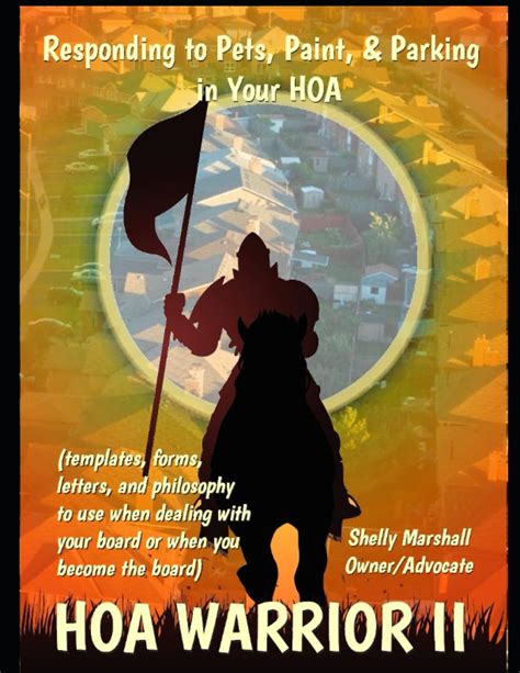 HOA WARRIOR II: Responding to Pets, Paint, & Parking in Your HOA: (101 ...