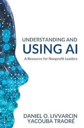 Understanding and Using AI: A Resource for Nonprofit Leaders eBook ...
