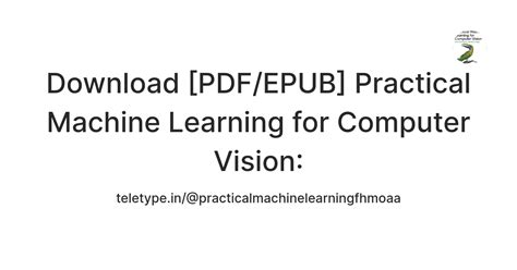 Download [PDF/EPUB] Practical Machine Learning for Computer Vision ...