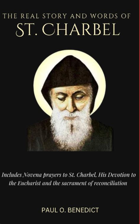 Buy The Real Story and Words of St. Charbel: Includes Novena Prayers to ...