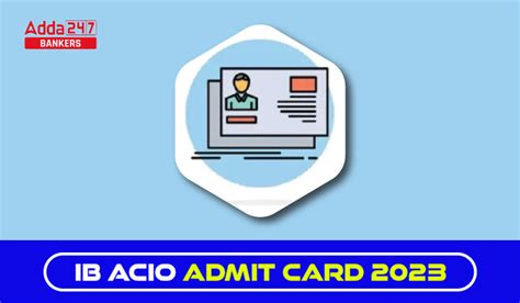 IB ACIO Admit Card 2023 Out, Direct Download Link @mha.gov.in