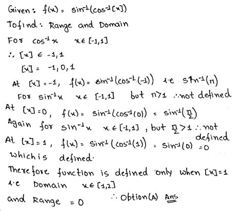 Domain (D) and range (R) of f(x) = sin^-1 (cos^-1 [x] ) where ...