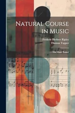 Buy Natural Course in Music: The Music Primer Book Online at Low Prices ...