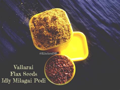 Vallarai Flax Seeds Idly Podi – KitchenDB – My Passion for Healthy Cooking