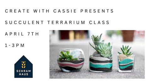 Succulent Terrarium Class at Schram Haus Brewery, Schram Haus Brewery ...