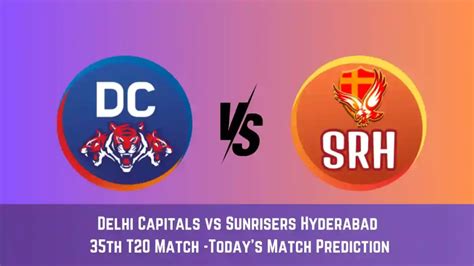 DC vs SRH Today Match Prediction, 35th T20 Match: Delhi Capitals vs ...