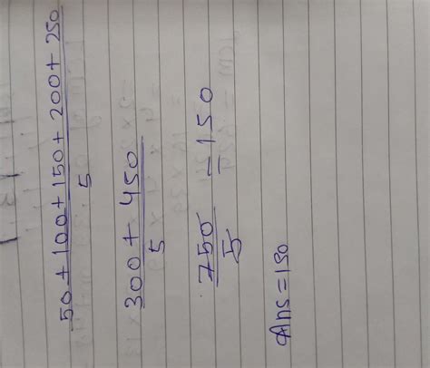 find the average of 50,100,150,200,250 - Brainly.in