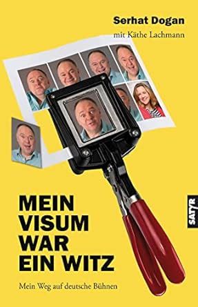 Mein Visum war ein Witz: Mein Weg auf deutsche Bühnen (German Edition ...