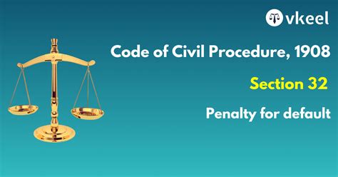 Section 32 Of Code Of Civil Procedure,1908 | Vkeel - Legal Blog