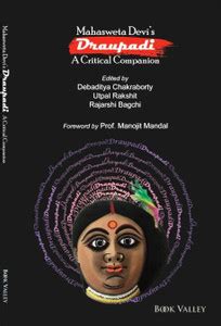 Mahasweta Devi's Draupadi : A Critical Companion - MahaswetaDevi ...