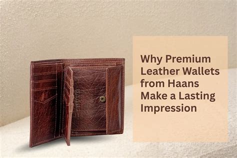 Why Premium Leather Wallets from Haans Make a Lasting Impression – HAANS