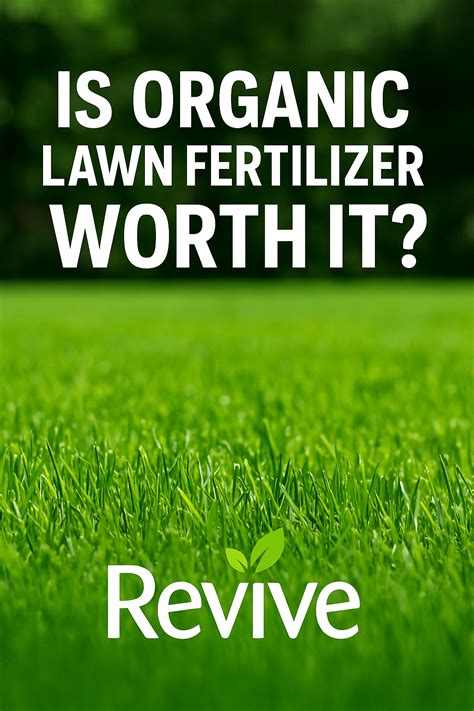 Is Organic Lawn Fertilizer Worth It? | Revive Lawn Care