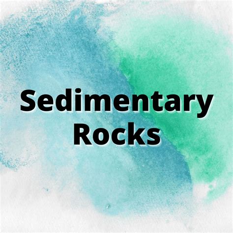 Characteristics of Sedimentary Rocks (Listed and Explained) - Yes Dirt