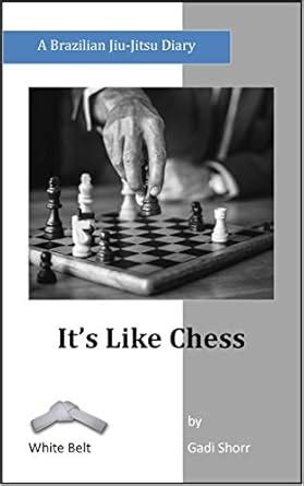 It's Like Chess: A Brazilian Jiu-Jitsu Diary (White Belt) eBook : Shorr ...