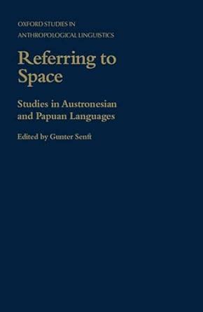 Buy Referring to Space: Studies in Austronesian and Papuan Languages ...