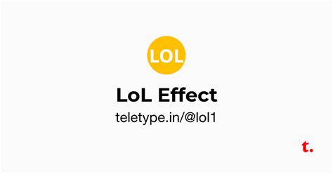 LoL Effect — Teletype