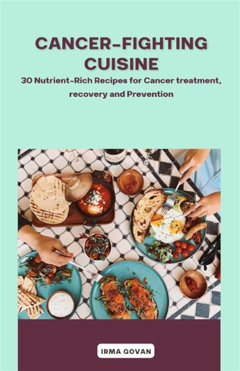 Buy Cancer-Fighting Cuisine: 30 Nutrient-Rich Recipes for Cancer ...