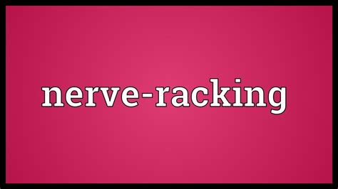 Nerve-racking Meaning - YouTube