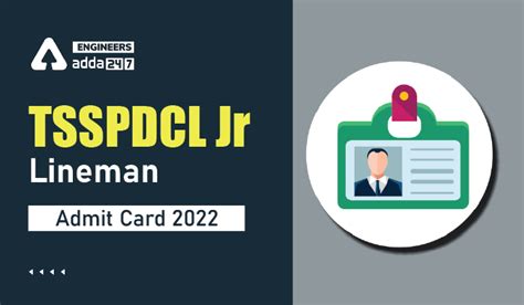 TSSPDCL Junior Lineman Admit Card 2022, Download TSSPDCL Hall Ticket Here