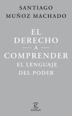El derecho a comprender el lenguaje del poder | Santiago Muñoz Machado ...