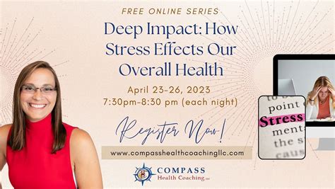 Deep Impact: How Stress Effects Our Overall Health, April 26 2023 ...