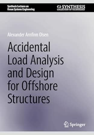 Buy Accidental Load Analysis and Design for Offshore Structures ...
