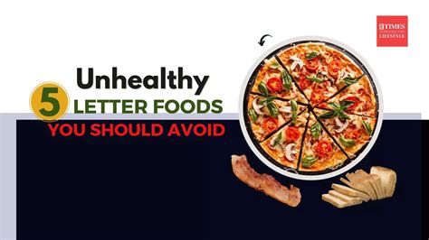 Unhealthy 5 letter foods you should avoid | Lifestyle - Times of India ...