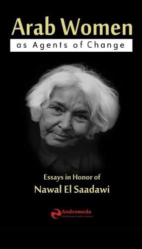 Arab Women as Agents of Change: Essays in Honor of Nawal El Saadawi ...