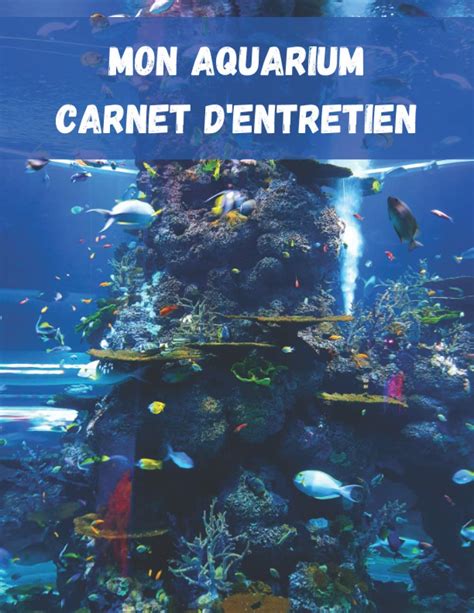 Mon Aquarium Carnet Dentretien Carnet De Suivi Pour Aquarium Deau ...