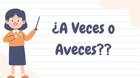 ¿CÓMO SE ESCRIBE A VECES O AVECES? DESCÚBRELO AQUÍ