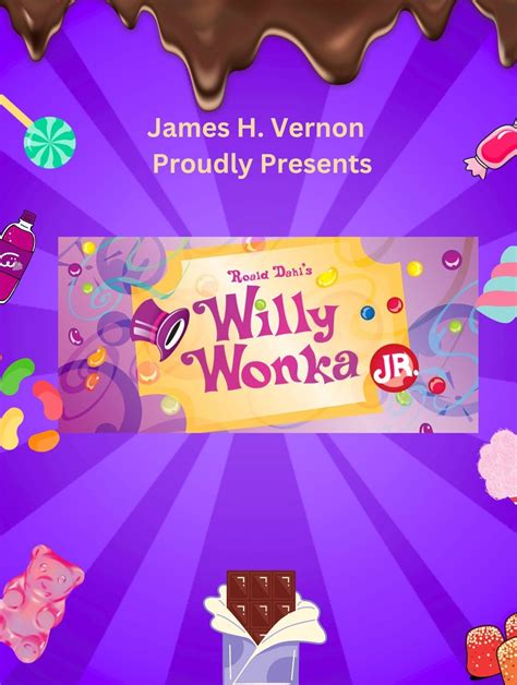Roald Dahl's Willy Wonka JR. at James H. Vernon School - Performances ...