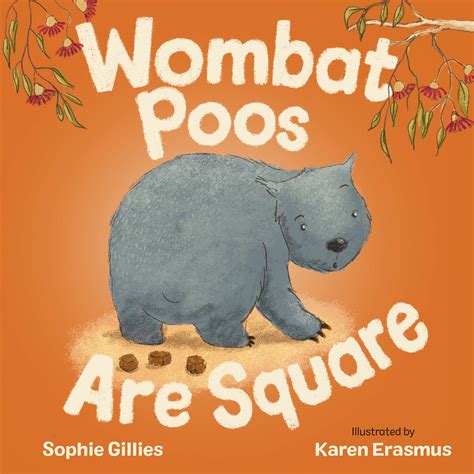 Wombat Poos are Square by Sophie Gillies, illustrated by Karen Erasmus ...