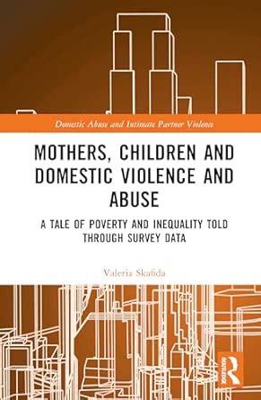 Buy Mothers, Children and Domestic Violence and Abuse: A Tale of ...
