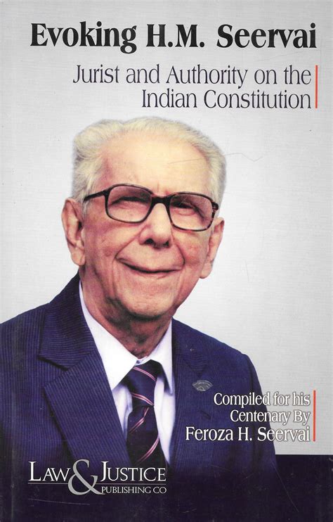 Evoking H M Seervai - Jurist and Authority on the Indian Constitution ...