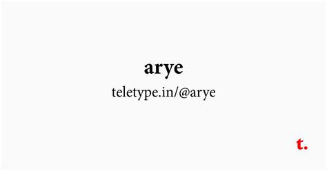 @arye — Teletype