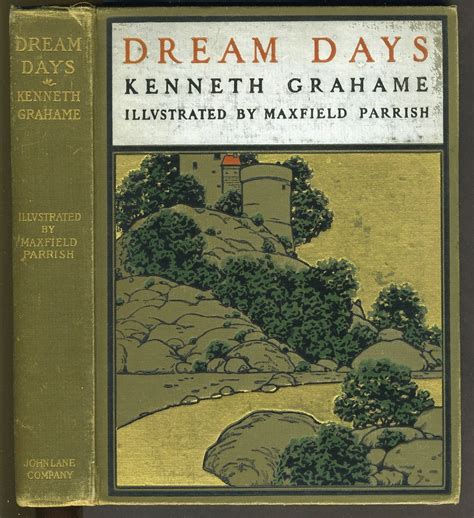 Dream Days by Grahame, Kenneth aka John Lane: Otherwise very good condition Hardcover (1902 ...