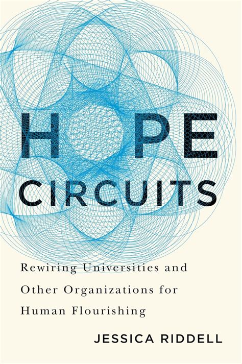 Buy Hope Circuits: Rewiring Universities and Other Organizations for ...