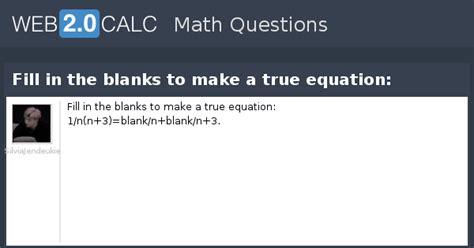 View question - Fill in the blanks to make a true equation: