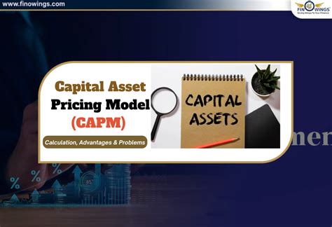 Capital Asset Pricing Model (CAPM) "“ Calculation, Advantages, Problems