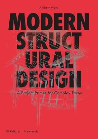 Buy Modern Structural Design: A Project Primer for Complex Forms Book ...