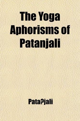 The Yoga Aphorisms of Patanjali; An Interpretation : Amazon.in: Books