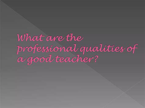 Qualities of a good teacher | PPTX