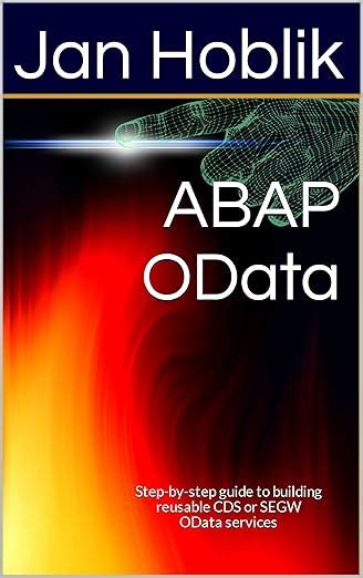 ABAP OData: Step-by-step guide to building reusable CDS or SEGW OData ...
