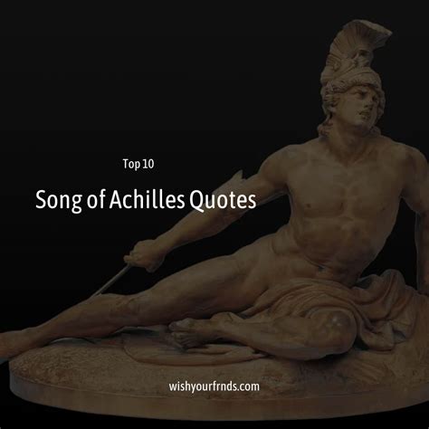 Top #10 Song of Achilles Quotes - Wish Your Friends
