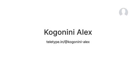 Kogonini Alex — Teletype